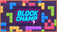 Block Champ