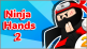 Ninja Hands 2