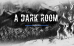 A Dark Room